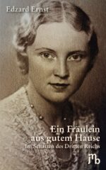 Ein Fräulein aus gutem Hause. Im Schatten des Dritten Reichs
