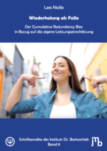 Wiederholung als Falle Der Cumulative Redundancy Bias in Bezug auf die eigene Leistungseinschätzung