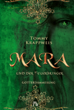 Mara und der Feuerbringer. Band 3: Götterdämmerung